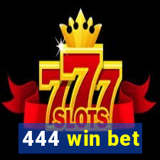 444 win bet